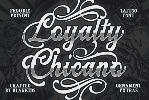 Loyalty Chicano: A Bold Script Tattoo Font for Standout Designs